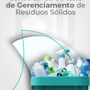 Construindo o Plano de Gerenciamento de Resíduos Sólidos