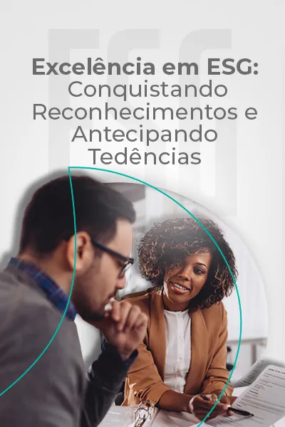 Excelência em ESG; Conquistando Reconhecimentos e Antecipando Tendências