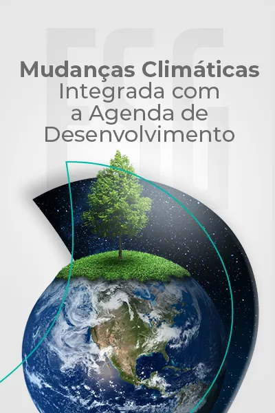 Mudanças Climáticas Integrada com a Agenda de Desenvolvimento