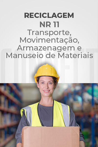 NR 11 (Reciclagem) – Segurança no Trabalho no Transporte, Movimentação, Armazenagem e Manuseio de Materiais
