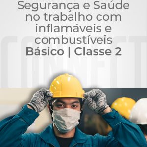 NR 20 – Segurança e Saúde no Trabalho com Inflamáveis e Combustíveis/Básico Classe II