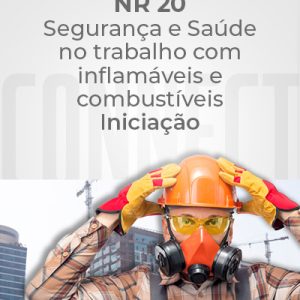 NR 20 – Segurança e Saúde no Trabalho com Inflamáveis e Combustíveis/ Iniciação
