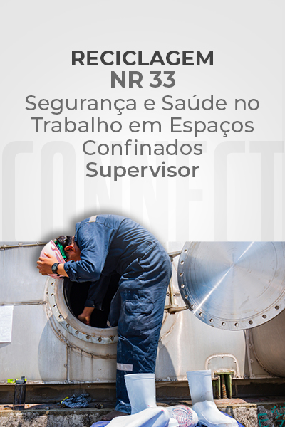 NR 33 (Reciclagem) – Segurança e Saúde no Trabalho em Espaços Confinados – Supervisor