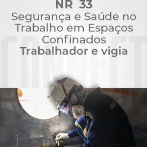 NR 33 (Reciclagem) – Saúde e Segurança no Trabalho em Espaços Confinados – Trabalhador e Vigia
