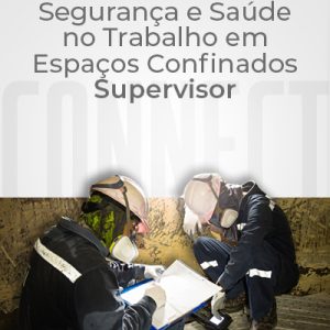 NR 33 – Segurança e Saúde no Trabalho em Espaços Confinados – Supervisor