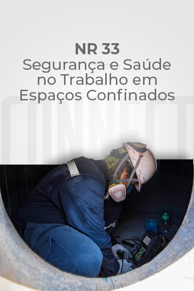 NR 33 – Segurança e Saúde no Trabalho em Espaços Confinados – Trabalhador e Vigia