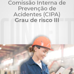 NR 05 – Comissão Interna de Prevenção de Acidentes (CIPA) – Grau de Risco III