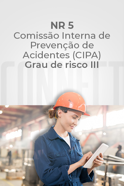 NR 05 – Comissão Interna de Prevenção de Acidentes (CIPA) – Grau de Risco III
