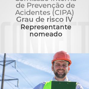 NR 05 – Comissão Interna de Prevenção de Acidentes (CIPA) – Grau de Risco IV – Representante Nomeado