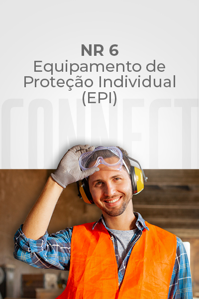 NR 06 – Equipamento de Proteção Individual (EPI)
