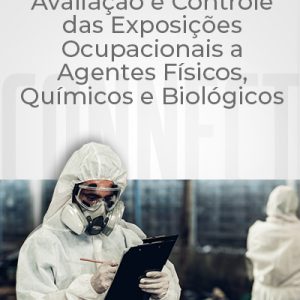NR 9 – Avaliação e Controle das Exposições Ocupacionais a Agentes Físicos, Químicos e Biológicos
