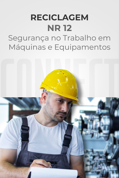 NR 12 (Reciclagem) – Segurança no Trabalho em Máquinas e Equipamentos