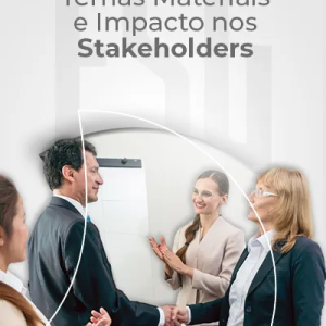 Temas Materiais e Impacto nos Stakeholders