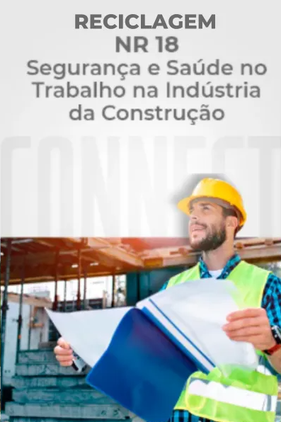 NR 18 (Reciclagem) – Segurança e Saúde no Trabalho na Indústria da Construção